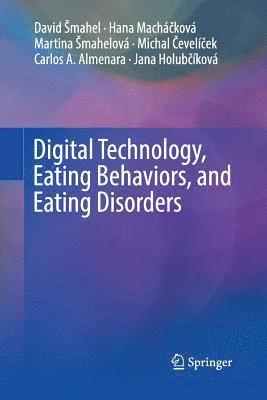 bokomslag Digital Technology, Eating Behaviors, and Eating Disorders