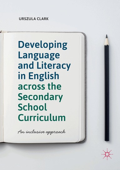 Urszula Clark - Developing Language and Literacy in English across the Secondary School Curriculum, Häftad