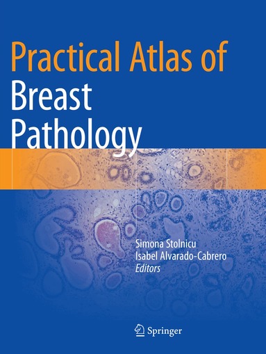 Simona Stolnicu, Isabel Alvarado-Cabrero - Practical Atlas of Breast Pathology, Häftad