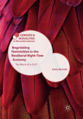 bokomslag Negotiating Femininities in the Neoliberal Night-Time Economy