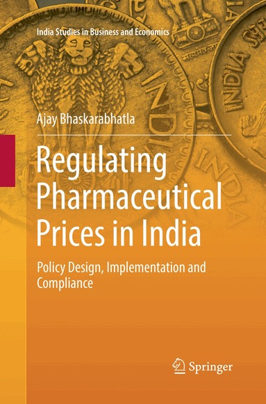 Ajay Bhaskarabhatla - Regulating Pharmaceutical Prices in India, Häftad