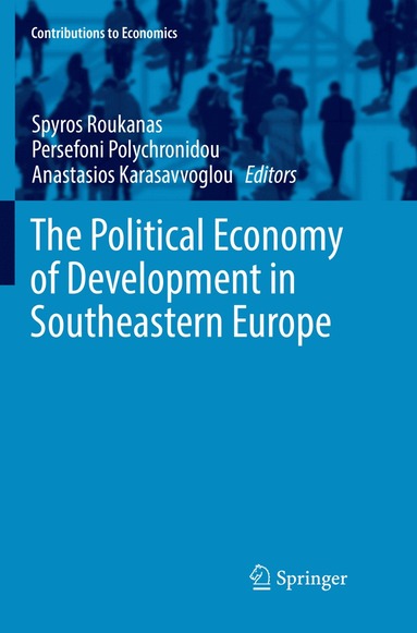 Spyros Roukanas, Persefoni Polychronidou, Anastasios Karasavvoglou - Political Economy of Development in Southeastern Europe, Häftad