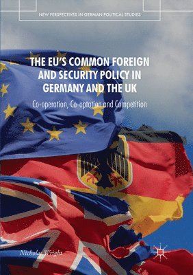 Nicholas Wright - EU's Common Foreign and Security Policy in Germany and the UK, Häftad