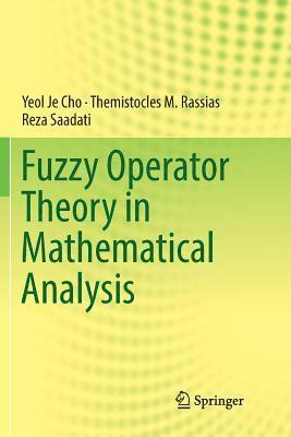 Fuzzy Operator Theory in Mathematical Analysis 1