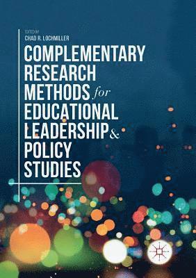 Complementary Research Methods for Educational Leadership and Policy Studies 1