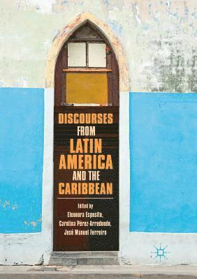 Eleonora Esposito, Carolina Pérez-Arredondo, José Manuel Ferreiro, Carolina Perez-Arredondo, Jose Manuel Ferreiro - Discourses from Latin America and the Caribbean, Häftad