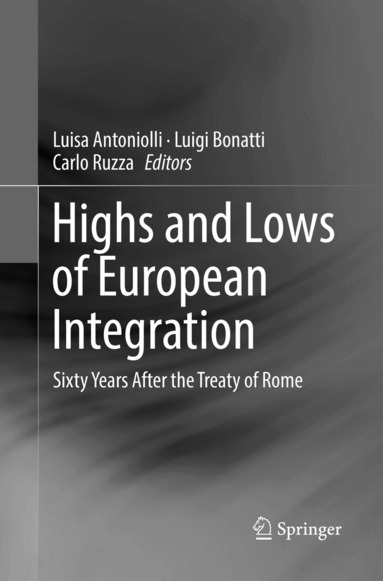 Luisa Antoniolli, Luigi Bonatti, Carlo Ruzza - Highs and Lows of European Integration, Häftad