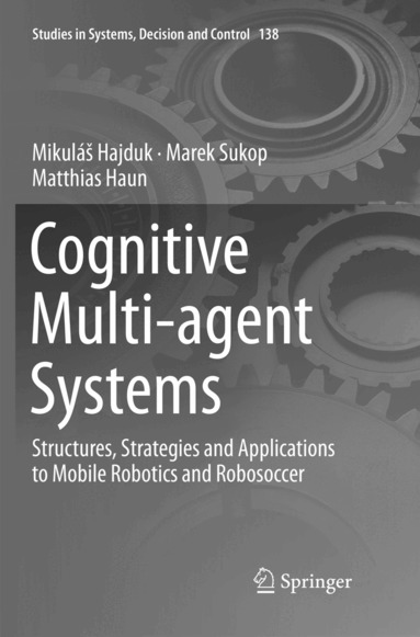 Mikuláš Hajduk, Marek Sukop, Matthias Haun - Cognitive Multi-agent Systems, Häftad