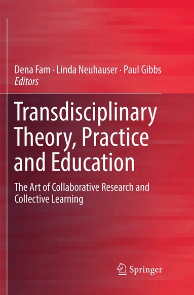 Dena Fam, Linda Neuhauser, Paul Gibbs - Transdisciplinary Theory, Practice and Education, Häftad