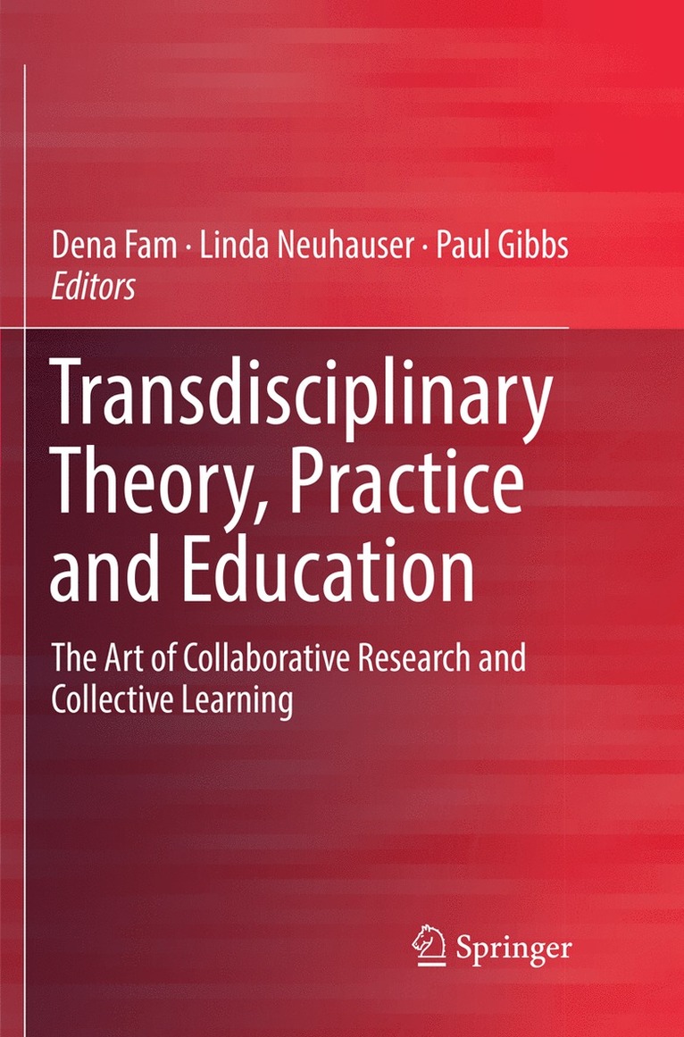 Transdisciplinary Theory, Practice and Education 1