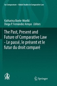 bokomslag The Past, Present and Future of Comparative Law - Le pass, le prsent et le futur du droit compar