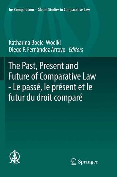 Katharina Boele-Woelki, Diego P. Fernàndez Arroyo - Past, Present and Future of Comparative Law - Le passé, le présent et le futur du droit comparé, Häftad