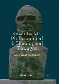 bokomslag Kazantzakis Philosophical and Theological Thought