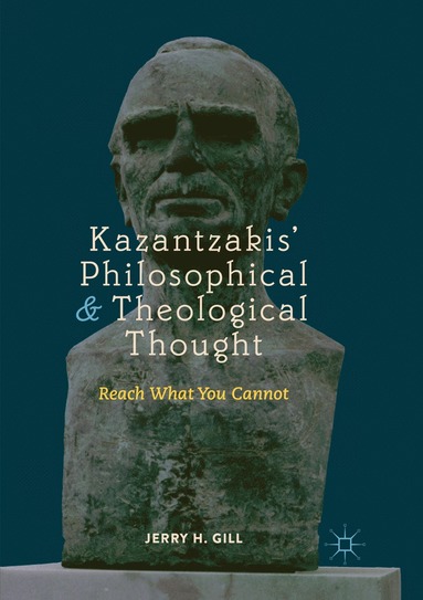 bokomslag Kazantzakis Philosophical and Theological Thought