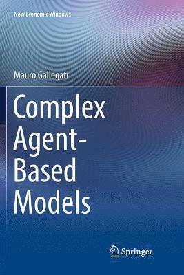Mauro Gallegati - Complex Agent-Based Models, Häftad