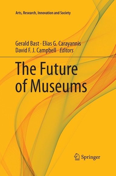 Gerald Bast, Elias G. Carayannis, David F. J. Campbell - Future of Museums, Häftad