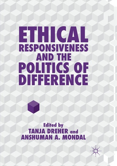 Tanja Dreher, Anshuman A. Mondal - Ethical Responsiveness and the Politics of Difference, Häftad
