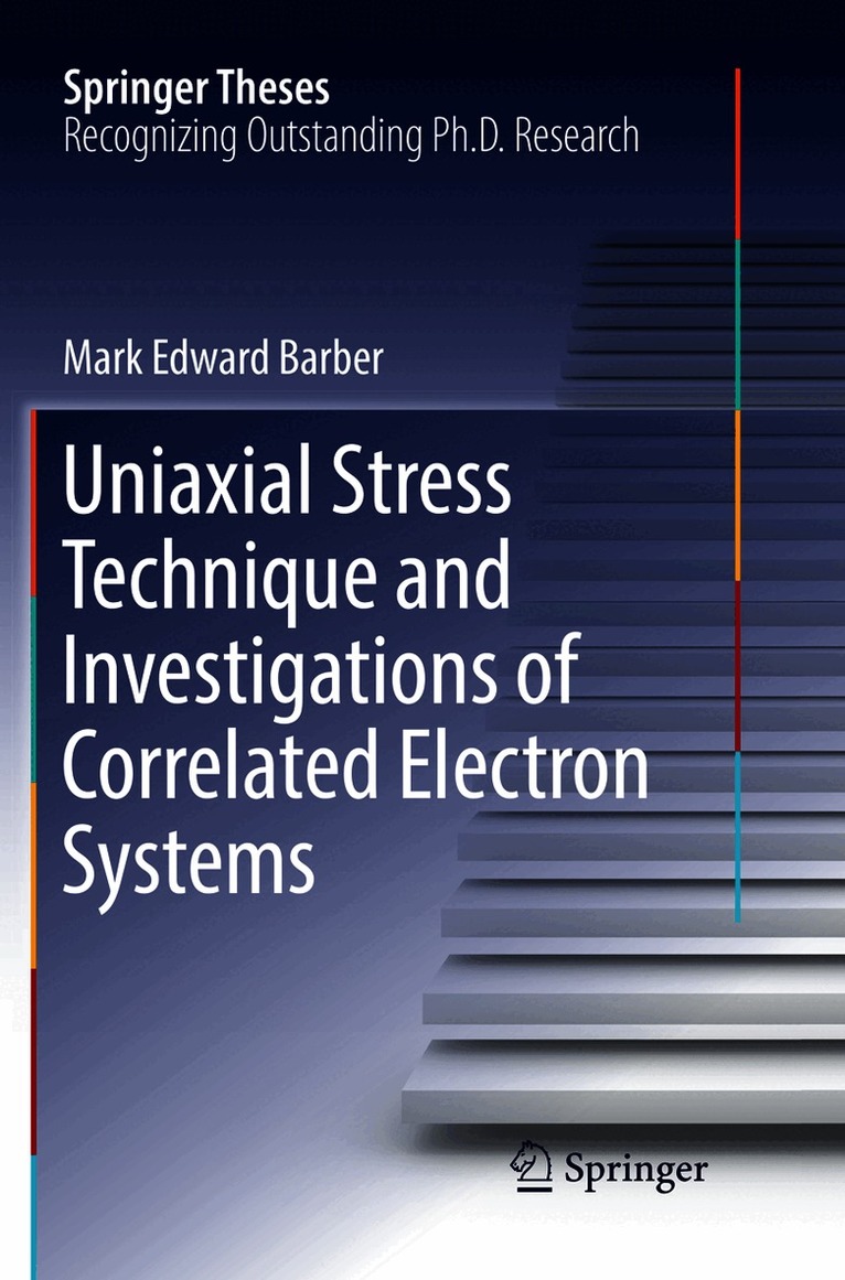 Mark Edward Barber - Uniaxial Stress Technique and Investigations of Correlated Electron Systems, Häftad