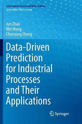 Data-Driven Prediction for Industrial Processes and Their Applications 1