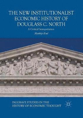 The New Institutionalist Economic History of Douglass C. North 1