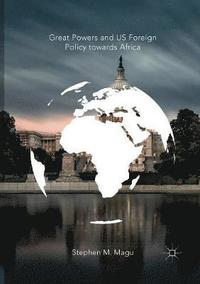 bokomslag Great Powers and US Foreign Policy towards Africa
