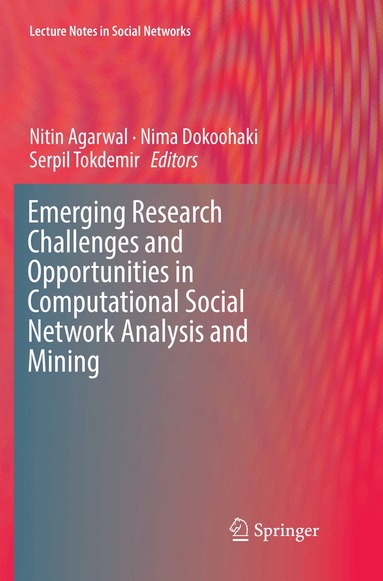 Nitin Agarwal, Nima Dokoohaki, Serpil Tokdemir - Emerging Research Challenges and Opportunities in Computational Social Network Analysis and Mining, Häftad
