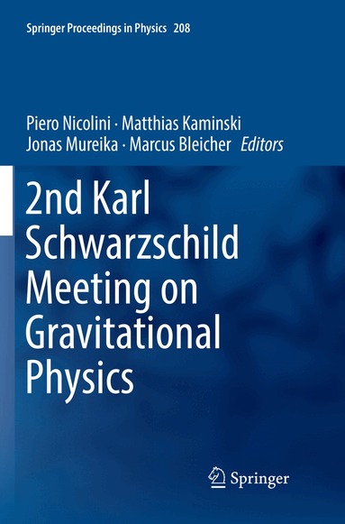Piero Nicolini, Matthias Kaminski, Jonas Mureika, Marcus Bleicher - 2nd Karl Schwarzschild Meeting on Gravitational Physics, Häftad