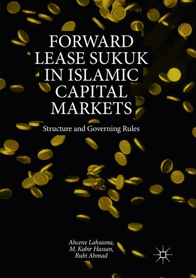 Ahcene Lahsasna, M. Kabir Hassan, Rubi Ahmad - Forward Lease Sukuk in Islamic Capital Markets, Häftad