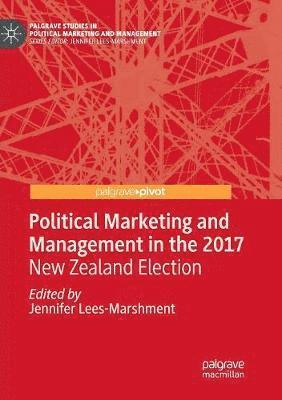 Jennifer Lees-Marshment - Political Marketing and Management in the 2017 New Zealand Election, Häftad