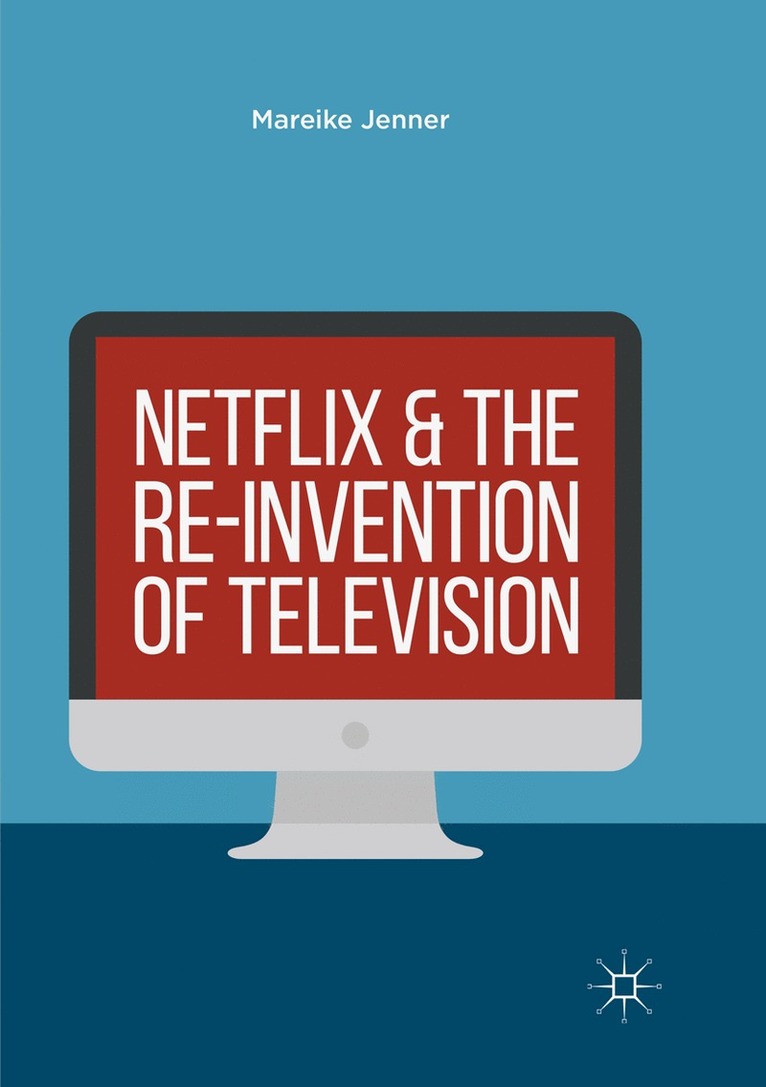 Mareike Jenner - Netflix and the Re-invention of Television, Häftad