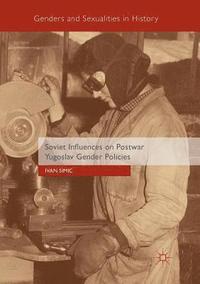 bokomslag Soviet Influences on Postwar Yugoslav Gender Policies