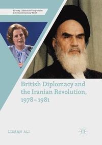 bokomslag British Diplomacy and the Iranian Revolution, 1978-1981