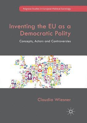 bokomslag Inventing the EU as a Democratic Polity