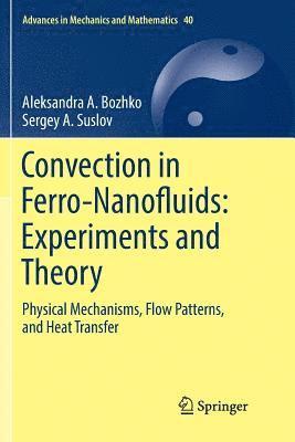 Convection in Ferro-Nanofluids: Experiments and Theory 1