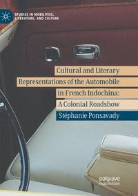 bokomslag Cultural and Literary Representations of the Automobile in French Indochina