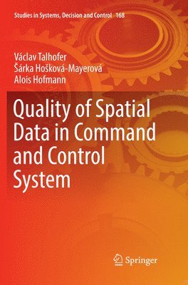 Václav Talhofer, Šárka Hošková-Mayerová, Alois Hofmann, Sárka Hosková-Mayerová, ¿Árka Ho¿ková-Mayerová - Quality of Spatial Data in Command and Control System, Häftad