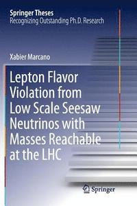 bokomslag Lepton Flavor Violation from Low Scale Seesaw Neutrinos with Masses Reachable at the LHC