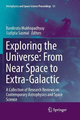 Exploring the Universe: From Near Space to Extra-Galactic 1