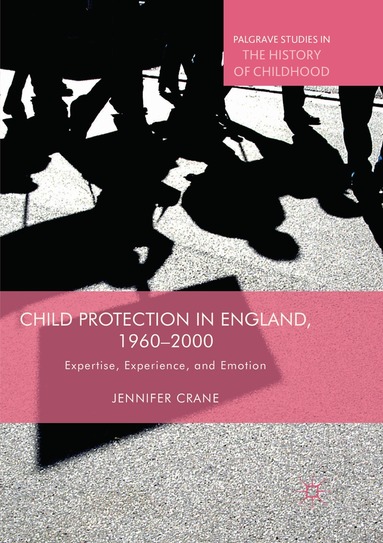 Jennifer Crane - Child Protection in England, 1960–2000, Häftad