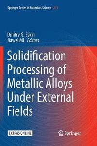 bokomslag Solidification Processing of Metallic Alloys Under External Fields