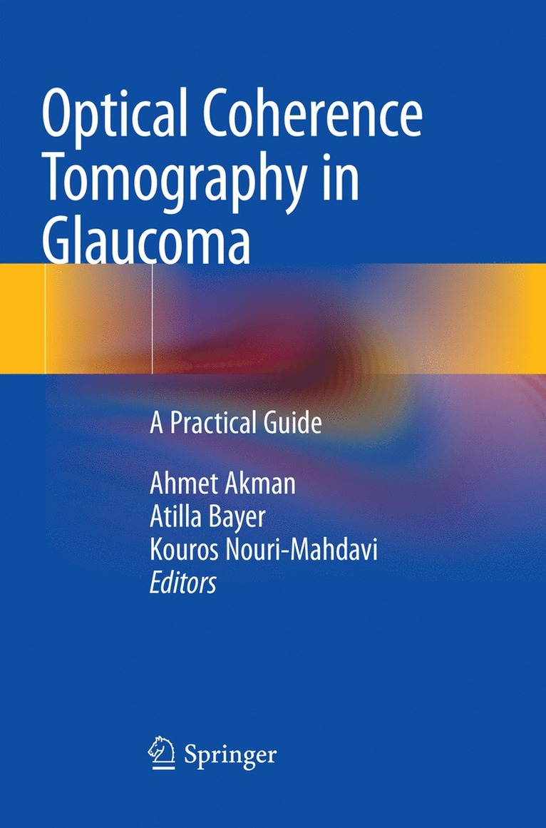Ahmet Akman, Atilla Bayer, Kouros Nouri-Mahdavi - Optical Coherence Tomography in Glaucoma, Häftad