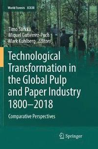 bokomslag Technological Transformation in the Global Pulp and Paper Industry 18002018
