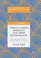 Turkish Origin Migrants and Their Descendants 1