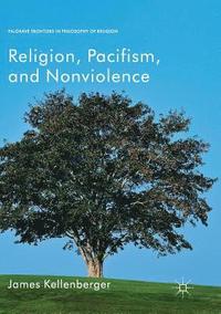 bokomslag Religion, Pacifism, and Nonviolence