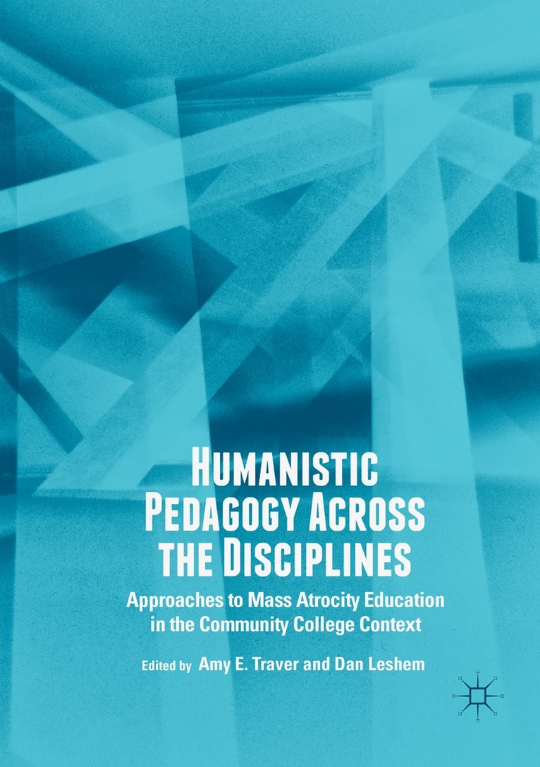 Amy E. Traver, Dan Leshem - Humanistic Pedagogy Across the Disciplines, Häftad