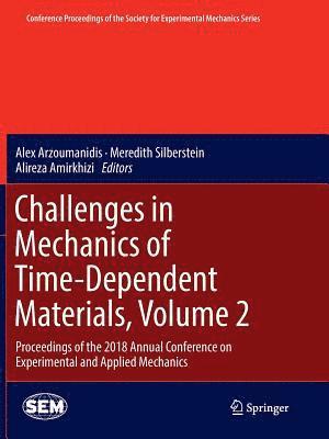 bokomslag Challenges in Mechanics of Time-Dependent Materials, Volume 2