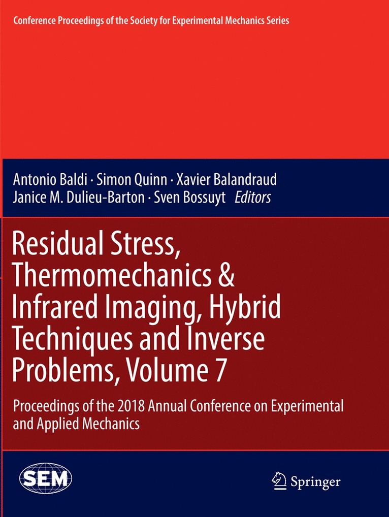Antonio Baldi, Simon Quinn, Xavier Balandraud, Janice M. Dulieu-Barton, Sven Bossuyt - Residual Stress, Thermomechanics & Infrared Imaging, Hybrid Techniques and Inverse Problems, Volume 7, Häftad