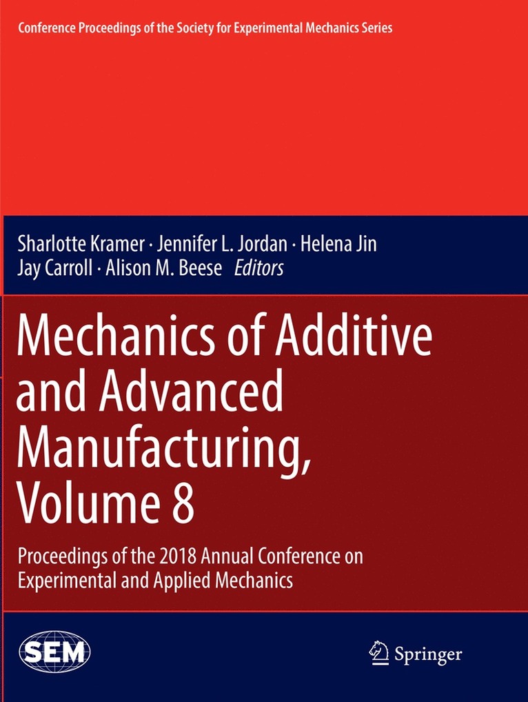 Mechanics of Additive and Advanced Manufacturing, Volume 8 1