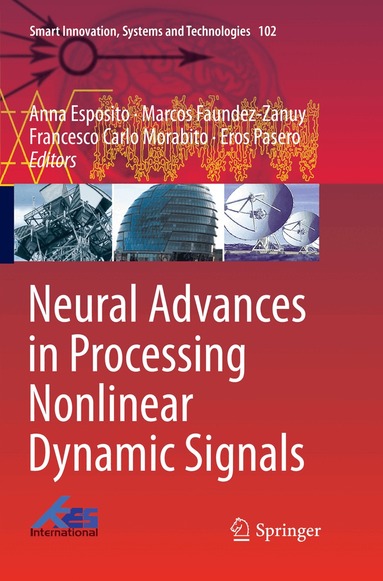 Anna Esposito, Marcos Faundez-Zanuy, Francesco Carlo Morabito, Eros Pasero - Neural Advances in Processing Nonlinear Dynamic Signals, Häftad