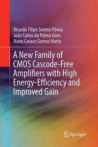 bokomslag A New Family of CMOS Cascode-Free Amplifiers with High Energy-Efficiency and Improved Gain